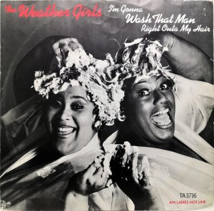Weather Girls I'm Gonna Wash That Man Maxi SP TA3716 good 