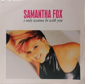 I Only Wanna Be With You Samantha Fox SP FOXY11 good
